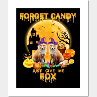 forget candy just give me a fox Posters and Art